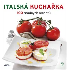 Národná kuchyňa - ostatné Italská kuchařka - 100 snadných receptů