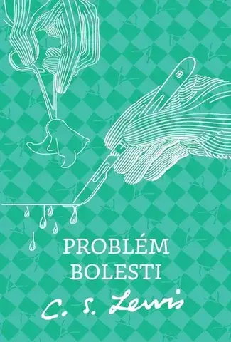 Kresťanstvo Problém bolesti - C.S. Lewis
