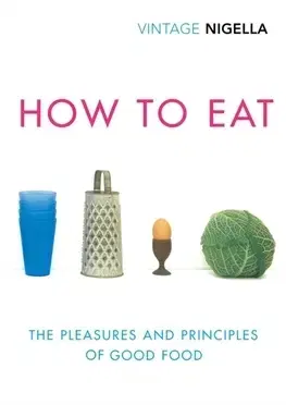 Kuchárky - ostatné How to Eat Vintage Classics Anniversary Edition - Nigella Lawson