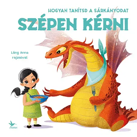 Leporelá, krabičky, puzzle knihy Hogyan tanítsd a sárkányodat szépen kérni - Eleonora Fornasari