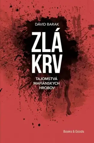 Mafia, podsvetie Zlá krv - Tajomstvá mafiánskych hrobov - Dávid Barak