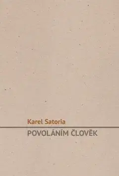 Kresťanstvo Povoláním člověk - Karel Satoria