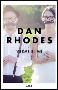 Novely, poviedky, antológie Vezmi si mě - Dan Rhodes