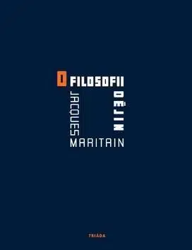 Filozofia O filosofii dějin - Jacques Maritain