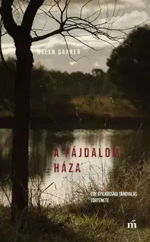 Svetová beletria A fájdalom háza - Helen Garner