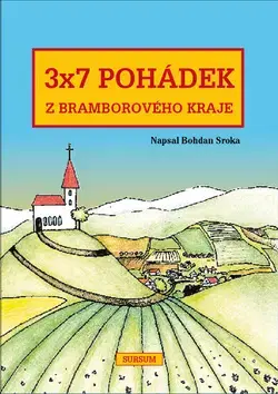 Rozprávky 3x7 pohádek z bramborového kraje - Bohdan Sroka