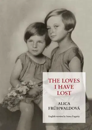 Slovenská beletria The loves i have lost - Alica Frühwaldová