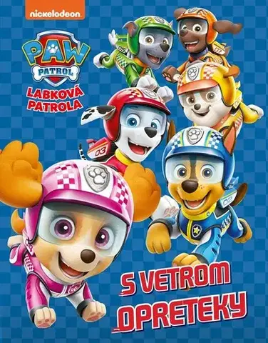 Rozprávky Labková patrola: S vetrom opreteky - Kolektív autorov,Kolektív autorov,Veronika Baluchová