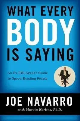 Psychológia, etika What Every BODY is Saying - Joe Navarro,Marvin Karlins