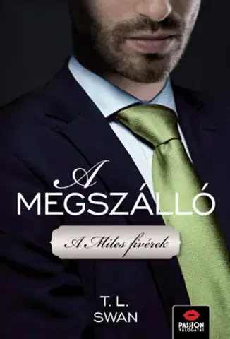 Erotická beletria A megszálló - A Miles fivérek - T.L. Swan