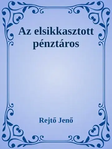 Svetová beletria Az elsikkasztott pénztáros - Jenő Rejtő