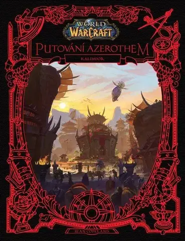 Sci-fi a fantasy World of Warcraft: Putování Azerothem. Kalimdor - Christie Golden
