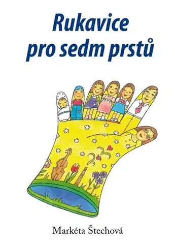 Česká beletria Rukavice pro sedm prstů - Markéta Štechová