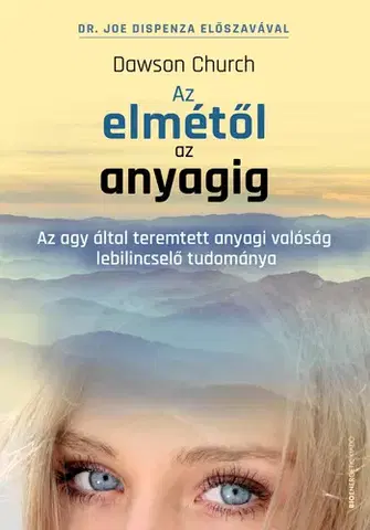 Ezoterika - ostatné Az elmétől az anyagig - Dawson Church