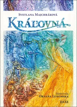 Pre deti a mládež - ostatné Kráľovná - Svetlana Majchráková,Oksana Lukomska