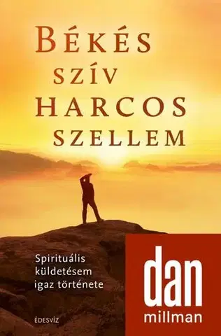 Duchovný rozvoj Békés szív harcos szellem - Dan Millman