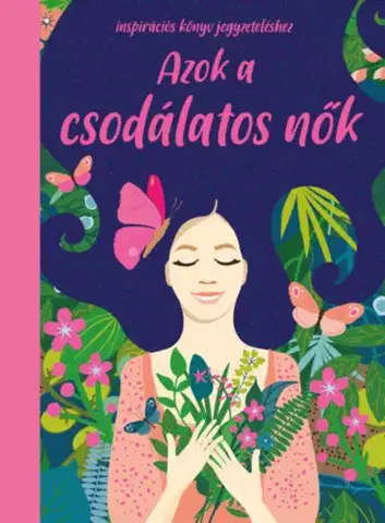 Hobby - ostatné Azok a csodálatos Nők