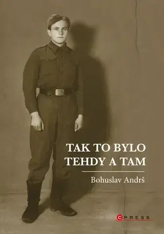 Sociológia, etnológia Tak to bylo tehdy a tam - Bohuslav Andrš