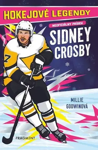 Pre chlapcov Hokejové legendy: Sidney Crosby - Millie Godwin,Millie Godwin,Kristína Kováčik Bartová