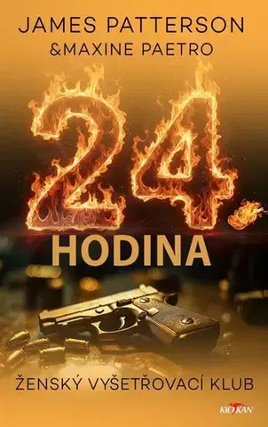 Detektívky, trilery, horory 24. hodina - James Patterson,Paetro Maxine,Ondřej Duha