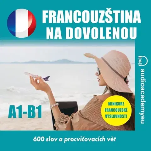 Jazykové učebnice - ostatné Audioacademyeu Francouzština na dovolenou A1-B1
