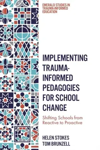 Učebnice, slovníky Implementing Trauma-Informed Pedagogies for School Change - Helen Stokes,Tom Brunzell