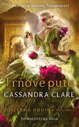 Young adults Posledná hodina 3: Tŕňové puto - Cassandra Clare,Diana Ghaniová