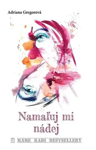 Romantická beletria Namaľuj mi nádej - Adriana Gregorová