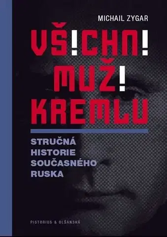 Svetové dejiny, dejiny štátov Všichni muži Kremlu - Michail Zygar