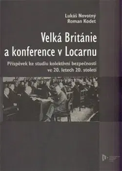 Svetové dejiny, dejiny štátov Velká Británie a konference v Locarnu - Roman Kodet