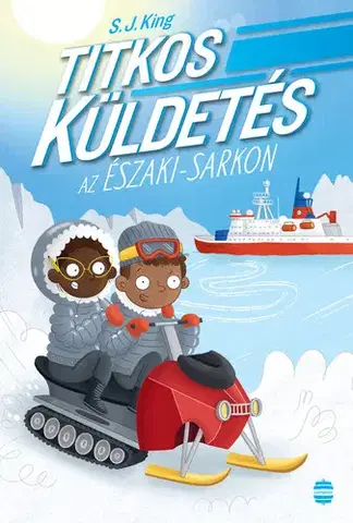 Dobrodružstvo, napätie, western Titkos küldetés az Északi-sarkon - S. J. King,Péter Torma