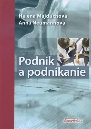Podnikanie, obchod, predaj Podnik a podnikanie - Helena Majdúchová