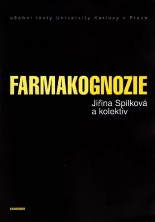 Medicína - ostatné Farmakognozie - Jiřina Spilková