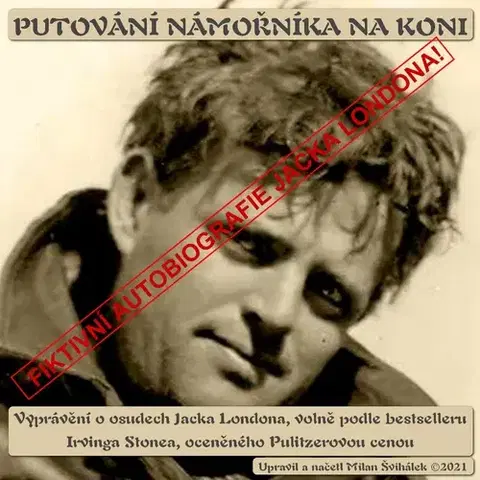 Biografie - ostatné Nakladatel Milan Švihálek Putování námořníka na koni