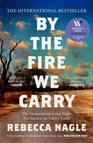 História By the Fire We Carry - Rebecca Nagle