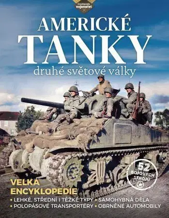 Armáda, zbrane a vojenská technika Americké tanky druhé světové války - Stephen Hart,Russell Hart