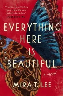Cudzojazyčná literatúra Everything Here Is Beautiful - Mira T. Lee