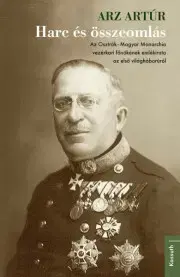 História - ostatné Harc és összeomlás - Arz Artúr