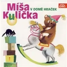 Rozprávky SUPRAPHON a.s. Míša Kulička v domě hraček