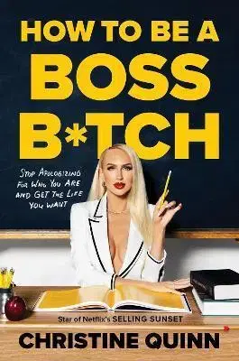 Biznis a kariéra How to be a Boss Bitch - Christine Quinn