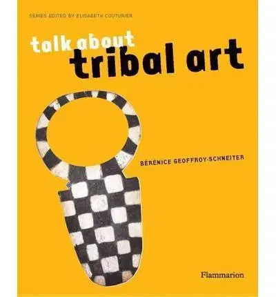 Umenie - ostatné Talk About Tribal Art - Berenice Geoffroy-Schneiter