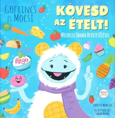 Rozprávky Gofrincs és Mocsi: Kövesd az ételt! - Christie Webster