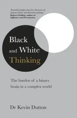 Cudzojazyčná literatúra Black and White Thinking - Kevin Dutton