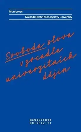 Slovenské a české dejiny Svoboda slova v zrcadle univerzitních dějin - Kolektív autorov