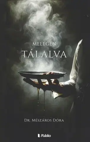 Detektívky, trilery, horory Melegen tálalva - Dóra Mészáros