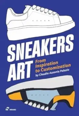 Dizajn, úžitkové umenie, móda Sneakers Art: From Inspiration to Customization - Claudia Ausonia Palazio