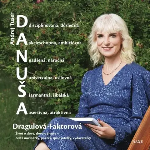 Fejtóny, rozhovory, reportáže DANUŠA Dragulová-Faktorová - Andrej Tušer
