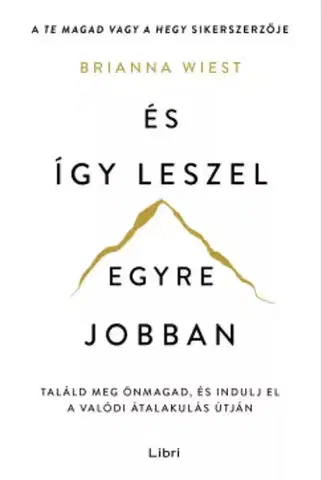 Rozvoj osobnosti És így leszel egyre jobban - Brianna Wiest