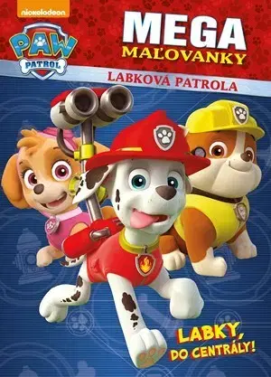 Nalepovačky, vystrihovačky, skladačky Labková patrola - Megamaľovanky - Labky, do centrály! - Kolektív autorov