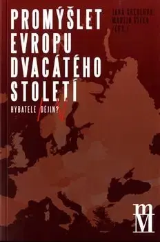 História - ostatné Promýšlet Evropu dvacátého století - Jana Skerlová